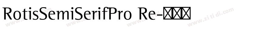 RotisSemiSerifPro Re字体转换